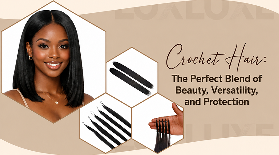 Crochet Hair: The Perfect Blend of Beauty, Versatility, and Protection