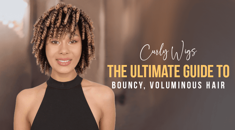 Curly Wigs: The Ultimate Guide to Bouncy, Voluminous Hair