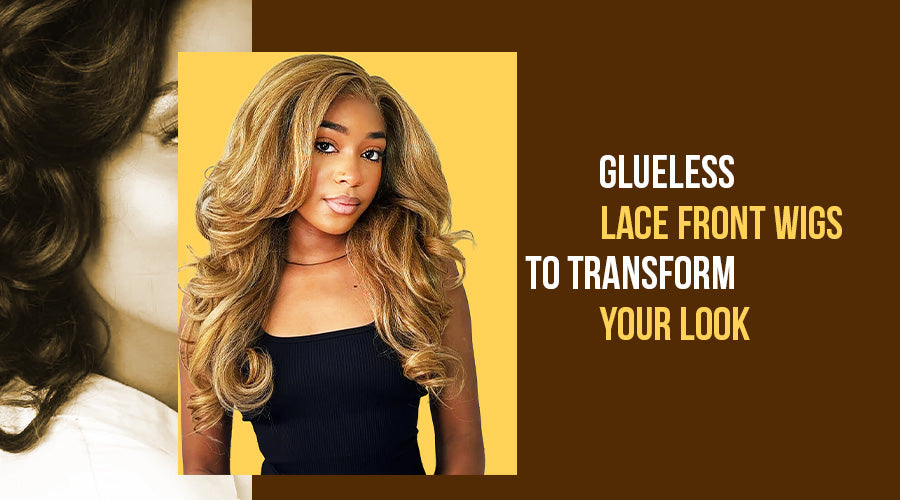 Glueless Lace Front Wigs to Transform Your Look