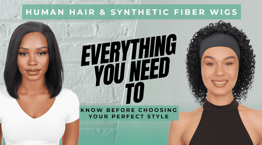 Human Hair & Synthetic Fiber Wigs – Everything You Need to Know Before Choosing Your Perfect Style