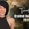 Trending Braided Hairstyles 2026
