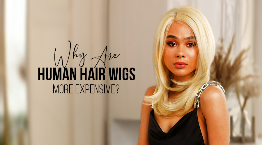 Why Are Human Hair Wigs More Expensive? luxluxehair