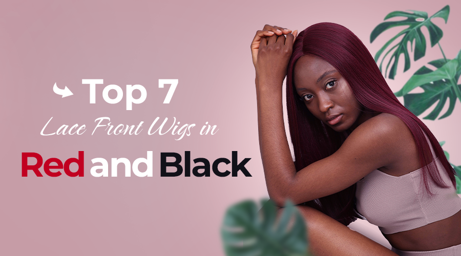 Top 7 Lace Front Wigs in Red and Black