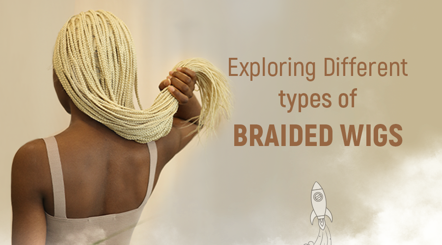 Braided Beauty: Exploring Different Types of Braided Wigs