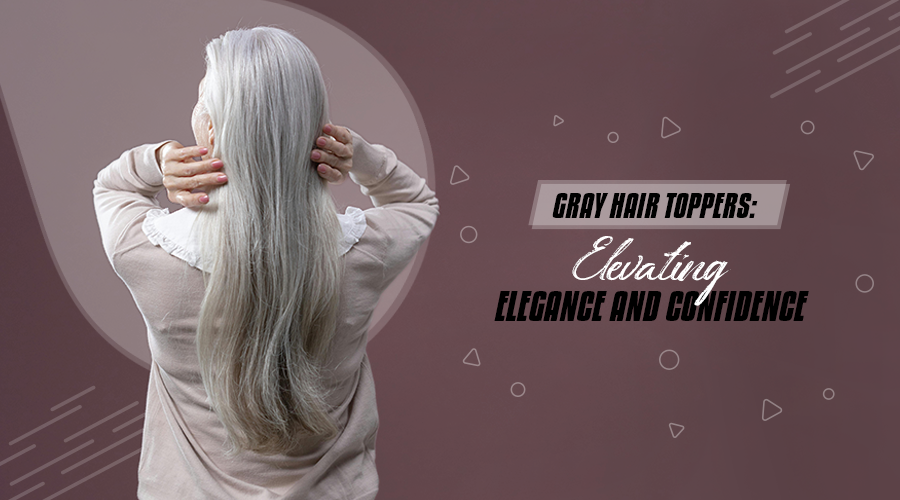 Gray Hair Toppers: Elevating Elegance and Confidence
