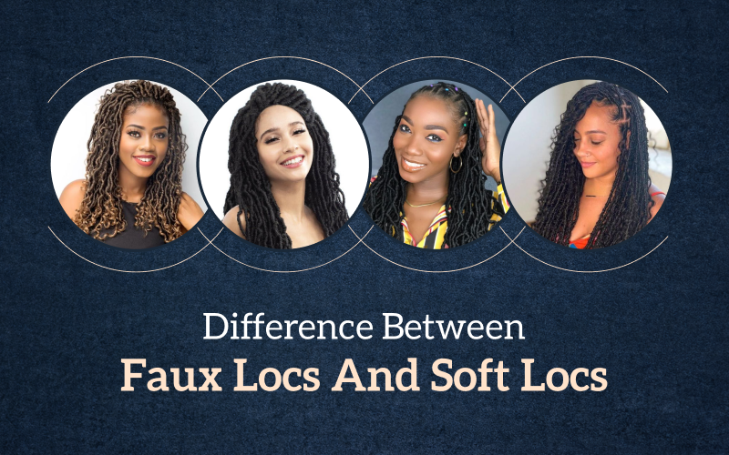 Differences Between Faux Locs and Soft Locs