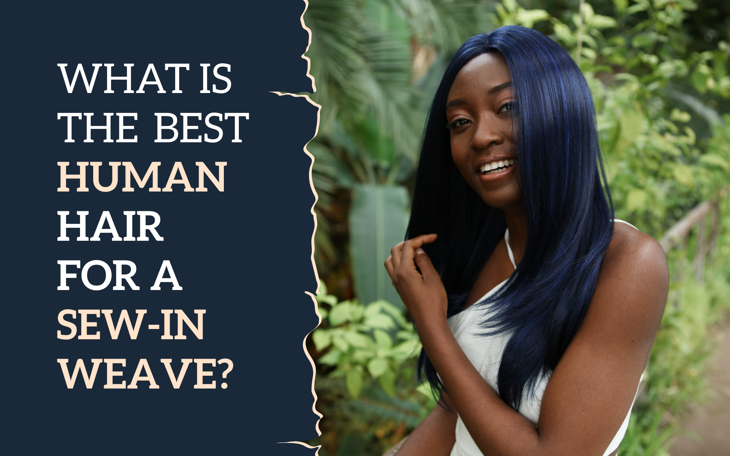 What is the best human hair for a Sew-in weave?