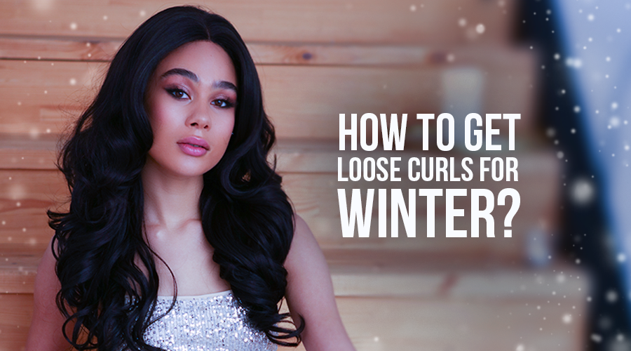 How To Get Loose Curls For Winter?