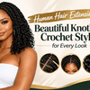 Human Hair Extensions: Beautiful Knotless Crochet Styles for Every Look