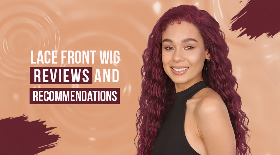 Lace Front Wig Reviews and Recommendations