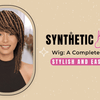 Synthetic Braided Wig: A Complete Guide to Stylish and Easy Braids