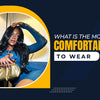 What Is the Most Comfortable Wig to Wear