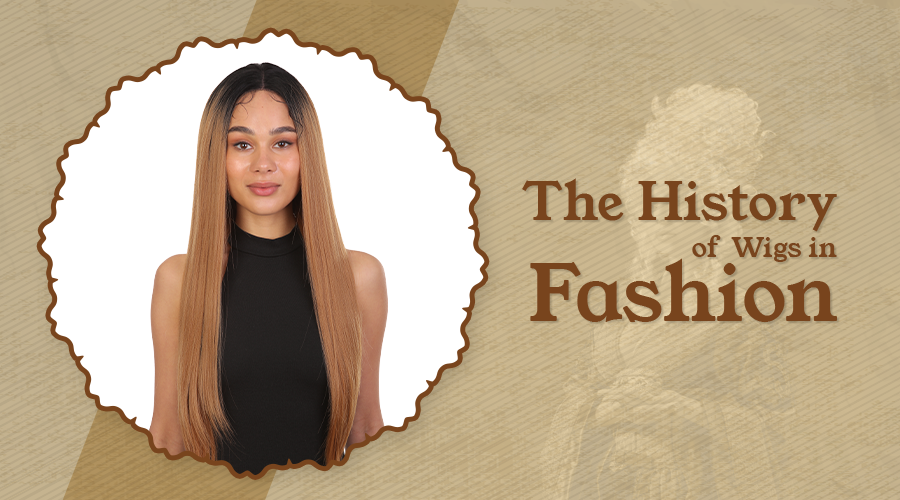 The Evolution of Wigs in Fashion: A Comprehensive Journey from the 16th Century to Modern Lace Front Human Hair Wigs