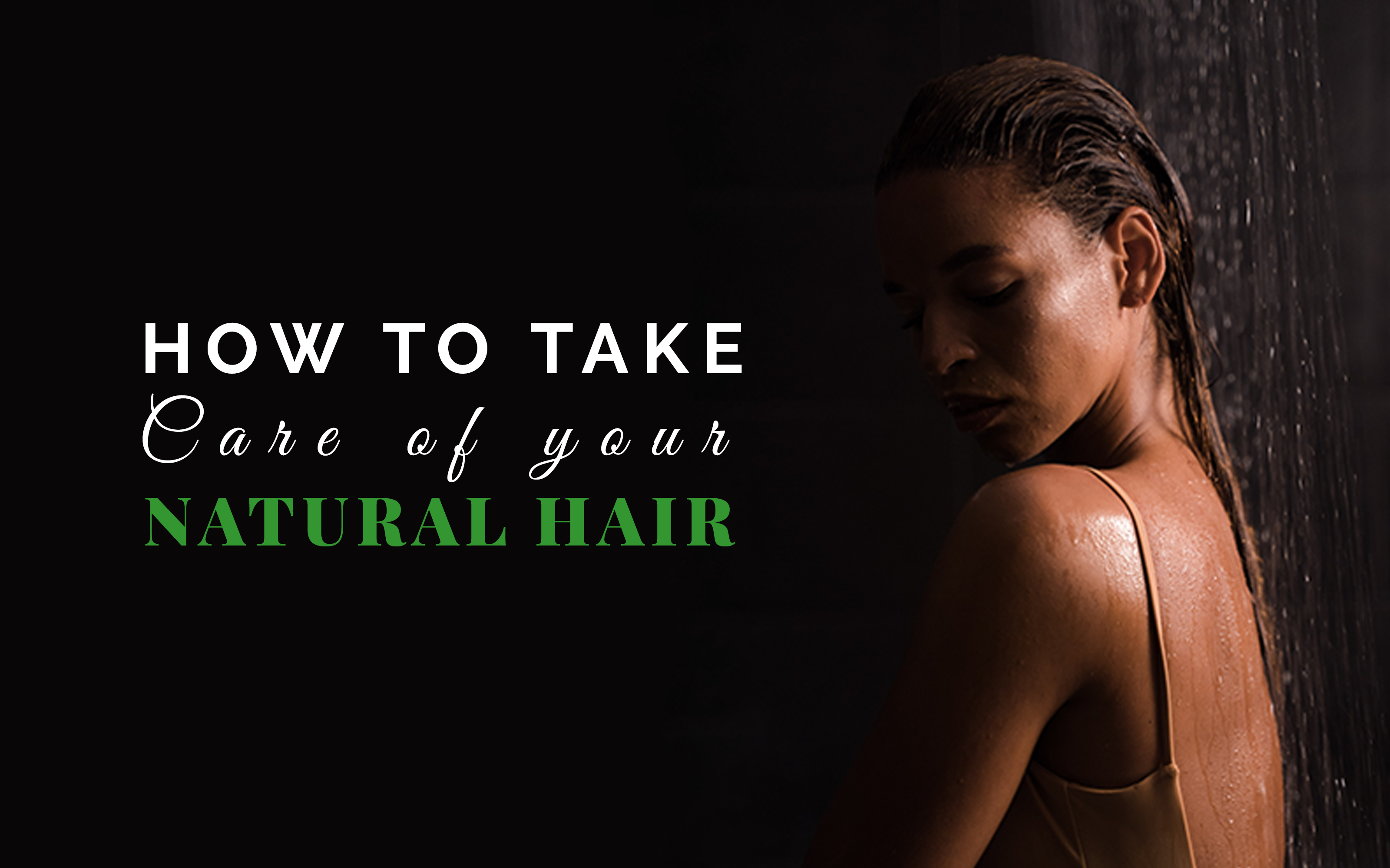 How to take care of your natural hair